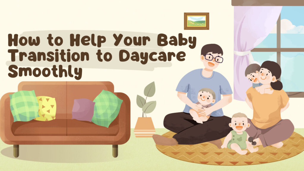 How to Help Your Baby Transition to Daycare Smoothly
